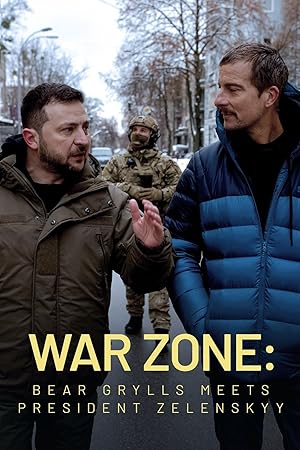 War Zone: Bear Grylls Meets President Zelenskyy