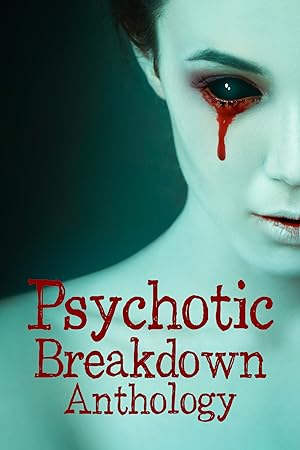 Psychotic Breakdown Anthology