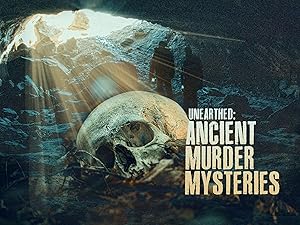 Unearthed: Ancient Murder Mysteries