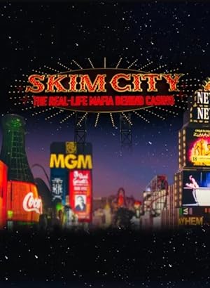 Skim City: The Real-Life Mafia Behind Casino