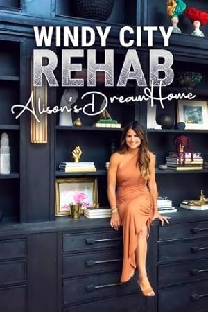 Windy City Rehab: Alison's Dream Home