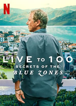 Live to 100: Secrets of the Blue Zones