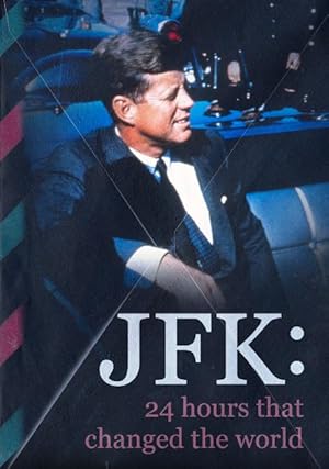 JFK: 24 Hours That Changed the World