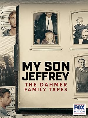 My Son Jeffrey: The Dahmer Family Tapes