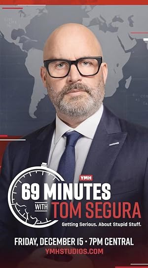 69 Minutes with Tom Segura