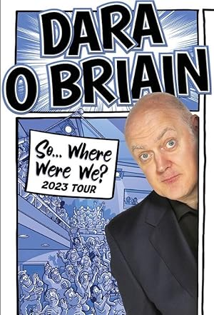 Dara Ó Briain: So Where Were We?