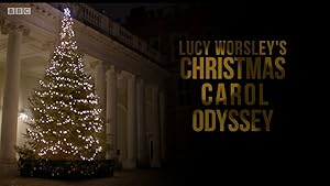 Lucy Worsley's Christmas Carol Odyssey