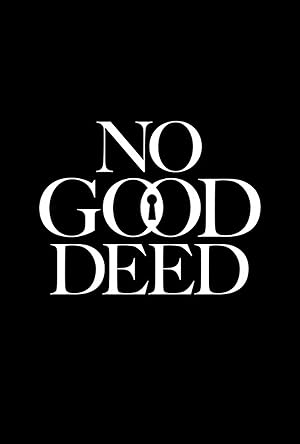 No Good Deed