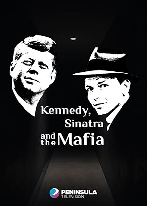 Kennedy, Sinatra and the Mafia (2023)