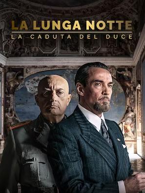 La lunga notte - La caduta del Duce