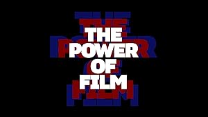 The Power of Film