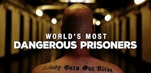 World's Most Dangerous Prisoners