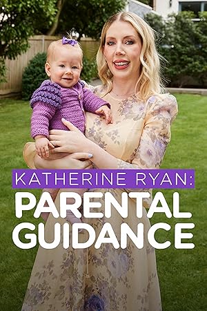 Katherine Ryan: Parental Guidance