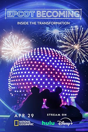 EPCOT Becoming: Inside the Transformation