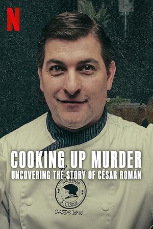 Cooking Up Murder: Uncovering the Story of César Román