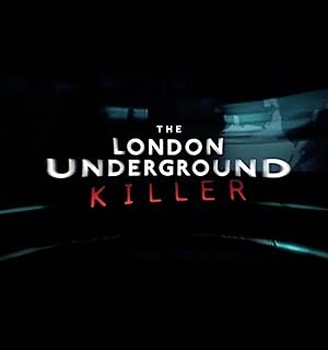 The London Underground Killer