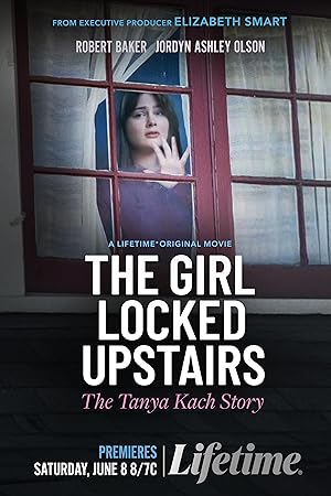 The Girl Locked Upstairs: The Tanya Kach Story