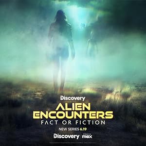 Alien Encounters: Fact or Fiction