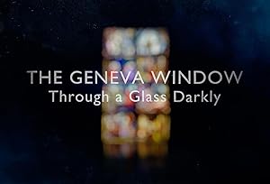 The Geneva Window: Through a Glass Darkly