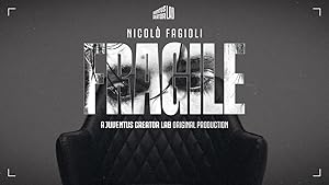 FRAGILE - The story of Nicolò Fagioli