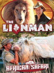 The Lion Man: African Safari