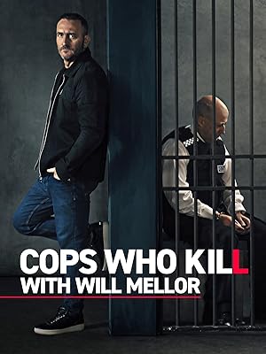 Cops Who Kill With Will Mellor